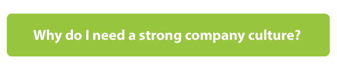 Why do I need a strong company culture?